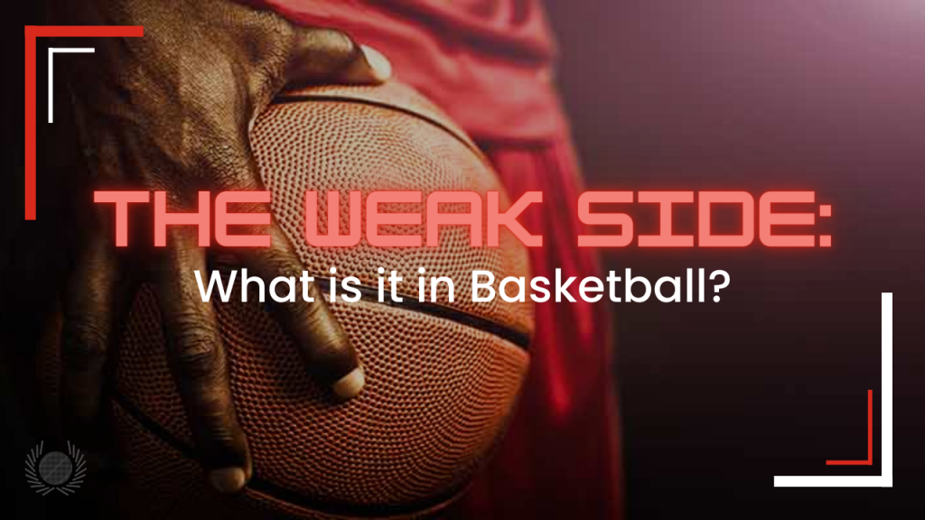 what-is-the-weak-side-in-basketball