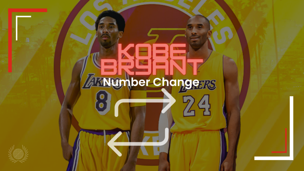 Why Did Kobe Change His Number From 8 To 24. Explained